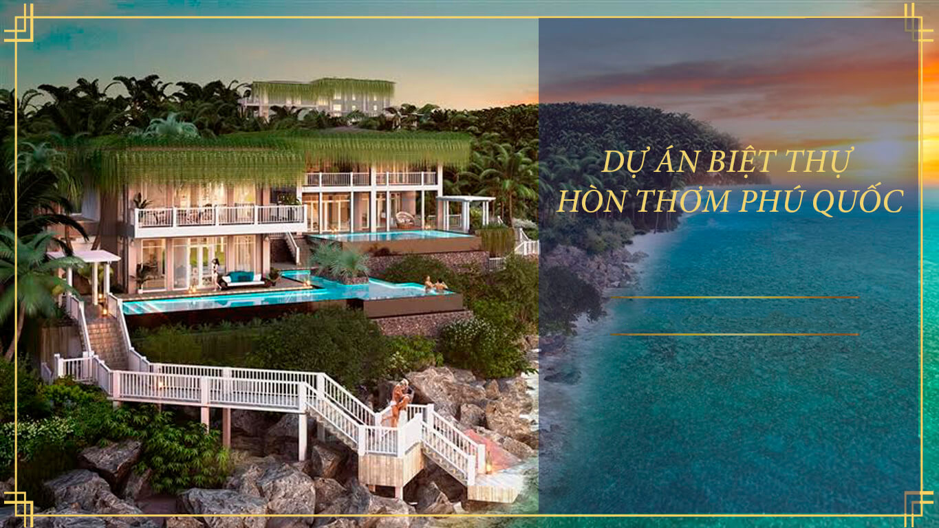 biệt thự sun group h&ograve;n thơm